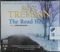 The Road Home written by Rose Tremain performed by Juliet Stevenson on CD (Abridged)